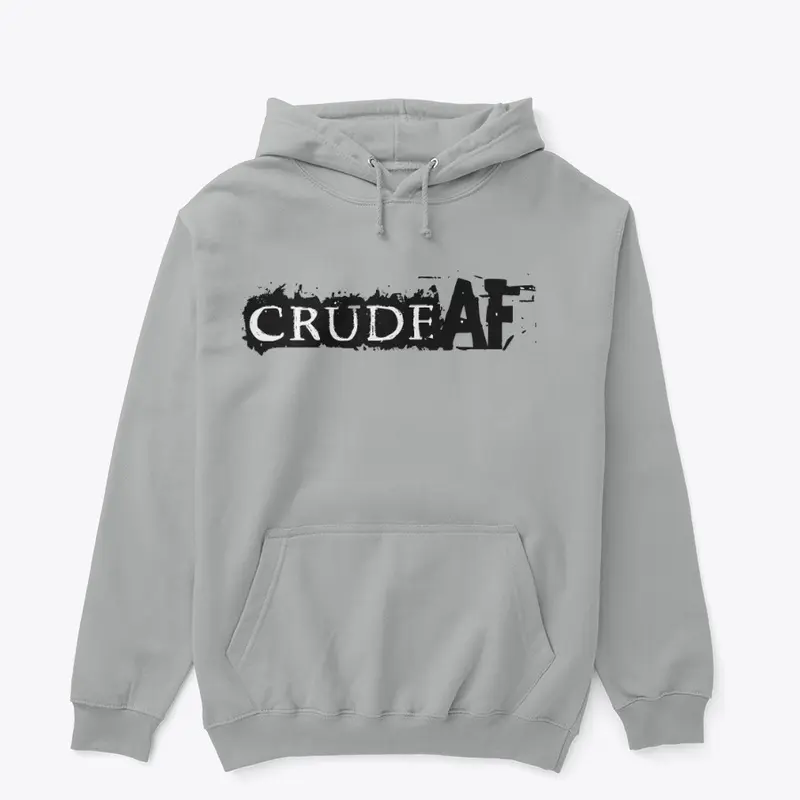 Crude AF Hoodies and Long Sleeve